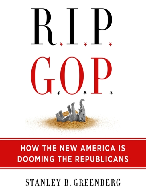 Title details for RIP GOP by Stanley B. Greenberg - Available